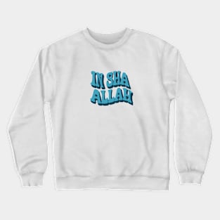 In Sha Allah Crewneck Sweatshirt